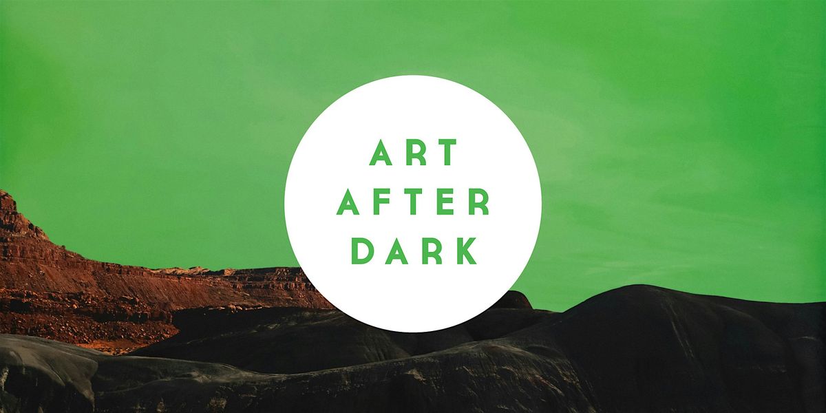 Art After Dark February