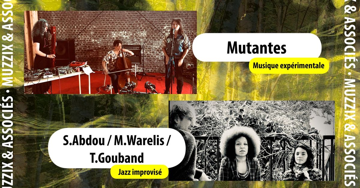 [M&A] Mutantes + Sakina Abdou, Marta Warelis & Toma Gouband 