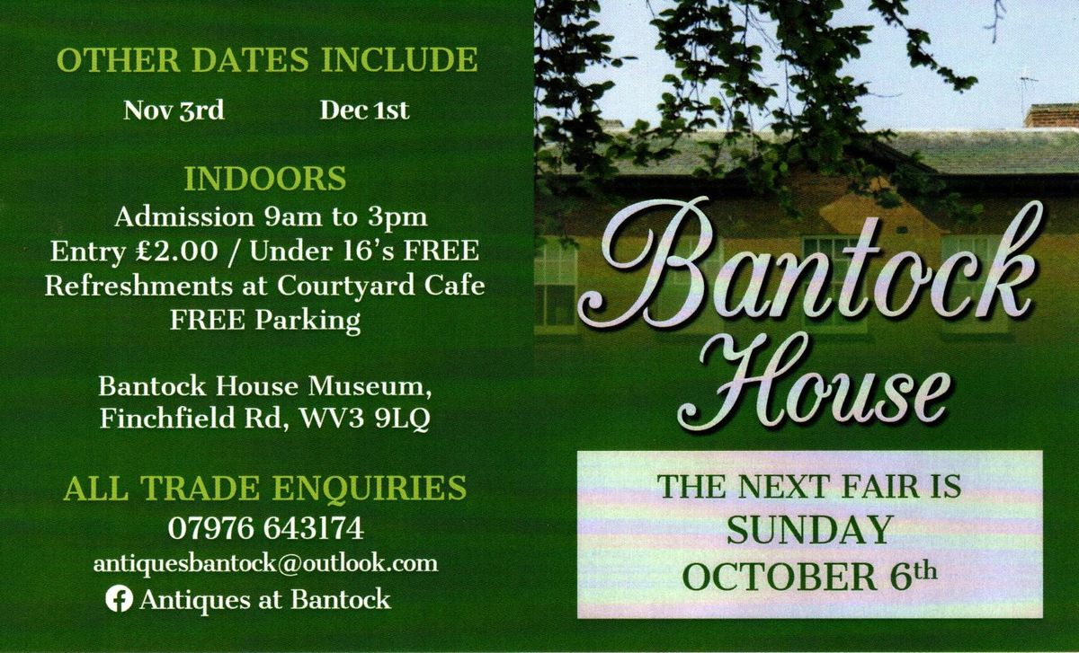 Antiques & Collectors Fair at Bantock House Museum, Wolverhampton. WV3 9LQ