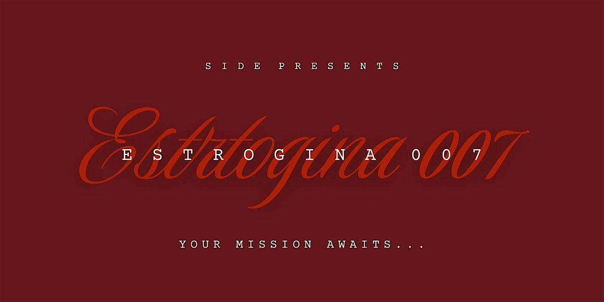 ESTROGINA 007: Your Mission Awaits