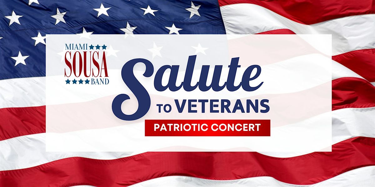 Miami Sousa Band \u2022 Salute to Veterans Concert