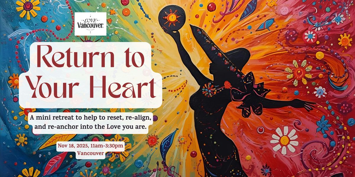 Return to Your Heart: A Day Retreat to Nourish Your Spirit