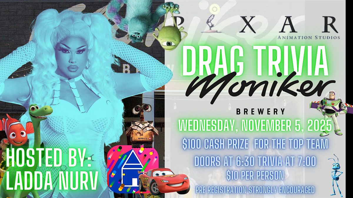 Drag Trivia with Host Ladda at Moniker Brewery : Pixar Party Trivia!