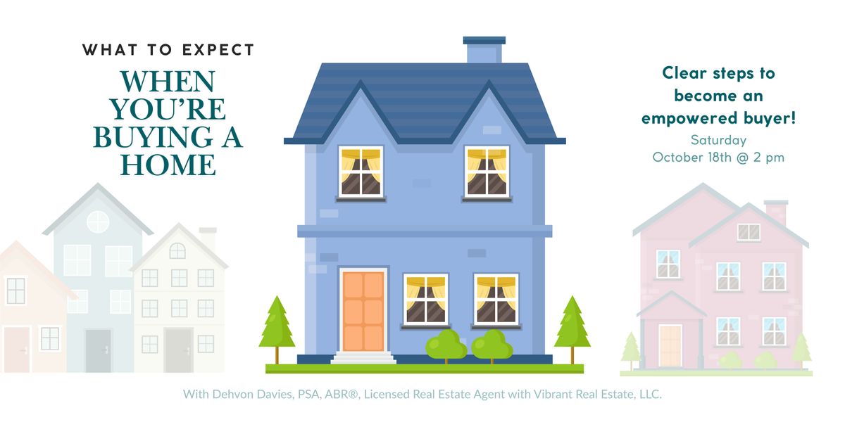 What To Expect When You're Buying A Home Workshop