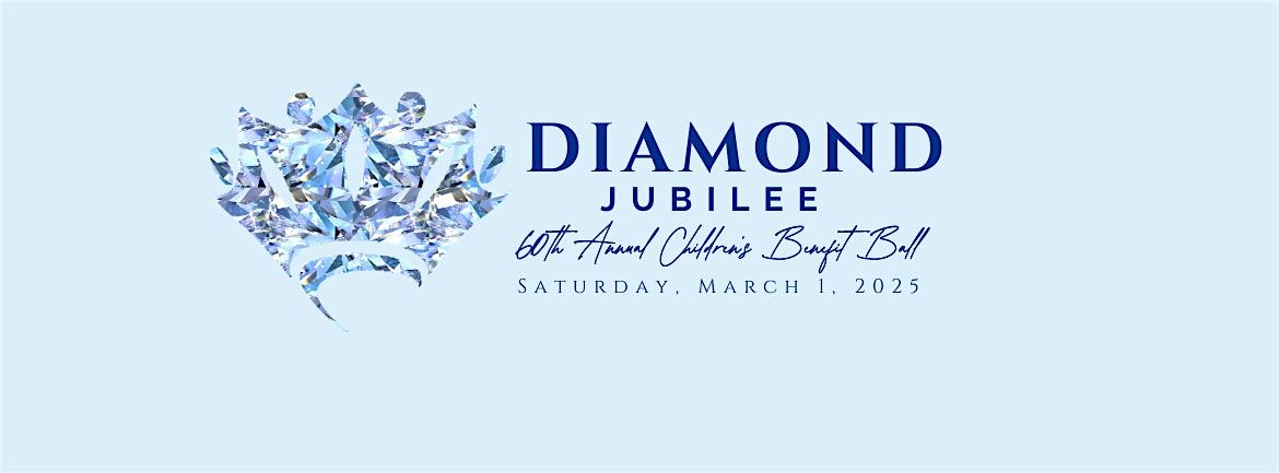 60th Anniversary Children's Benefit Ball: Diamond Jubilee