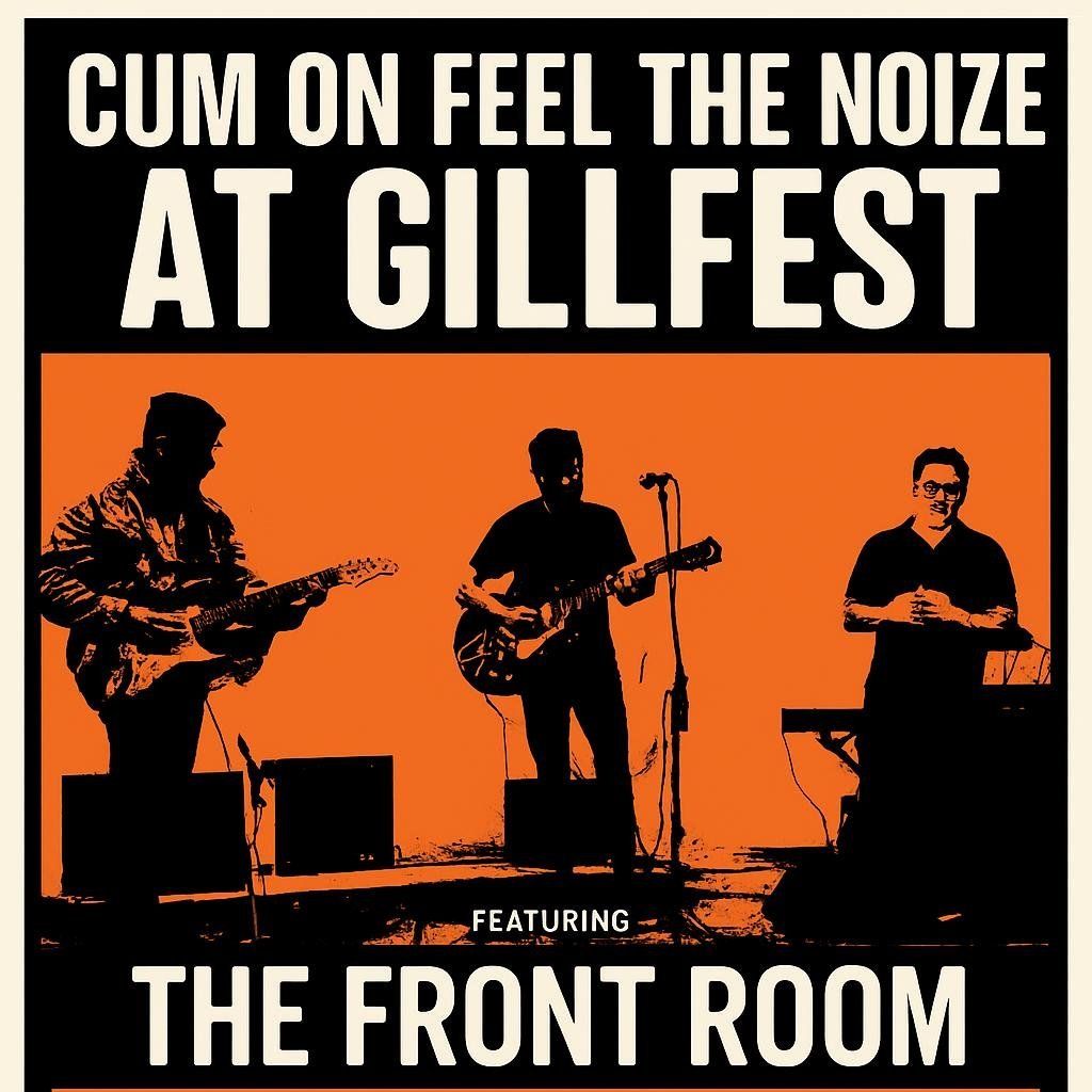 Cum On Feel The Noize at GillFest