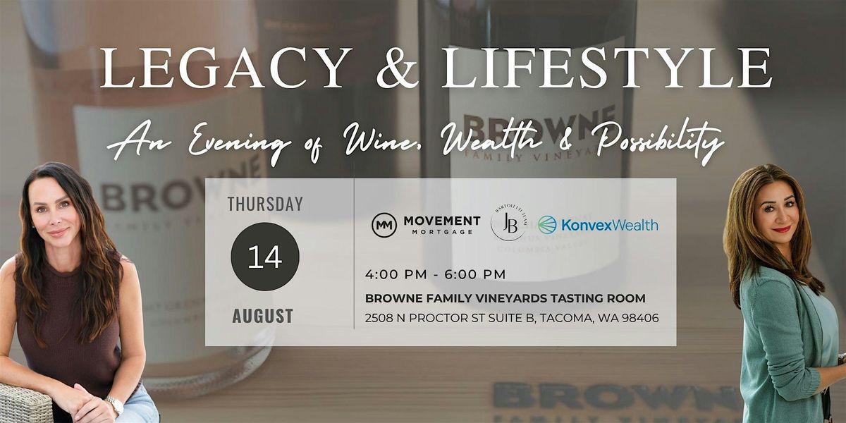 Legacy & Lifestyle - An Evening of Wine, Wealth & Possibility