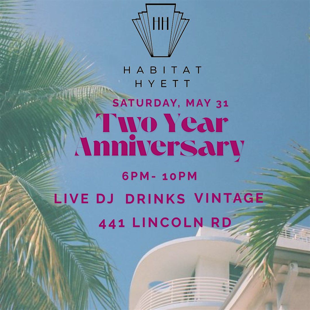 Habitat Hyett 2 Year Aniversary