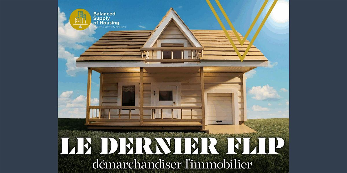 Le Dernier Flip: Screening and Housing Research Panel