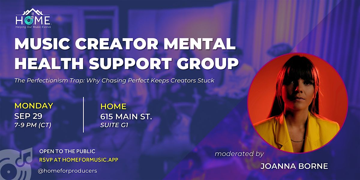 Music Creator Mental Health Support Group: The Perfectionism Trap
