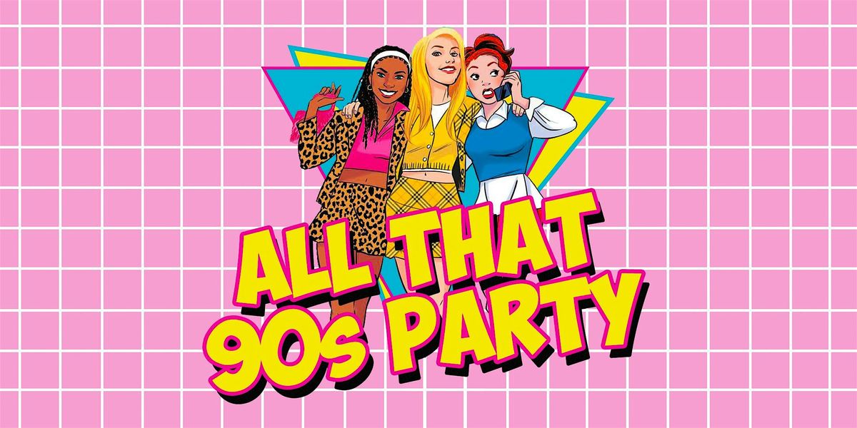 All That 90s Party