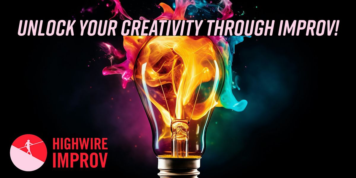 Unlock Your Creativity Through Improv!