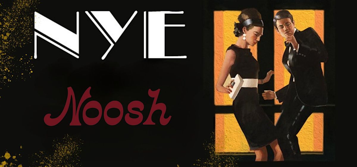 New Year\u2019s Eve at Noosh - NYE