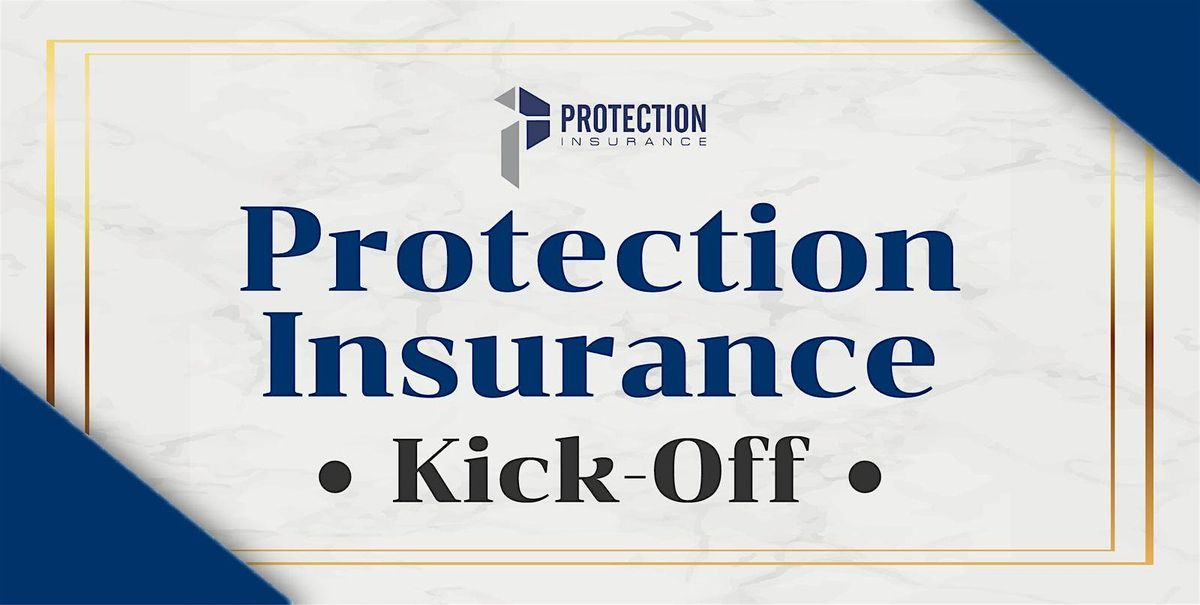 Protection Insurance Kick-Off