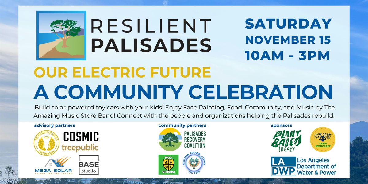 A Palisades Community Celebration - Our Electric Future