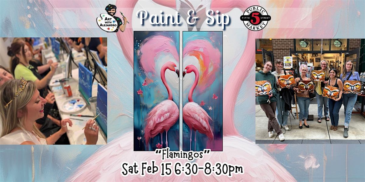 Paint & Sip at 5th St Market "Flamingos"