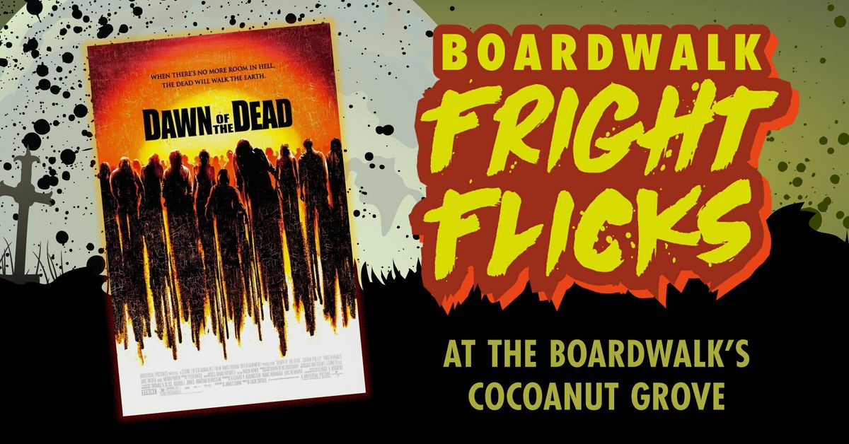 Boardwalk Fright Flicks - Dawn of the Dead (2004)