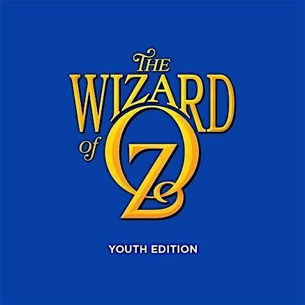 Auditions for \u201cThe Wizard of Oz: Youth Edition\u201d Ages 8-18 (Jan. 2025)