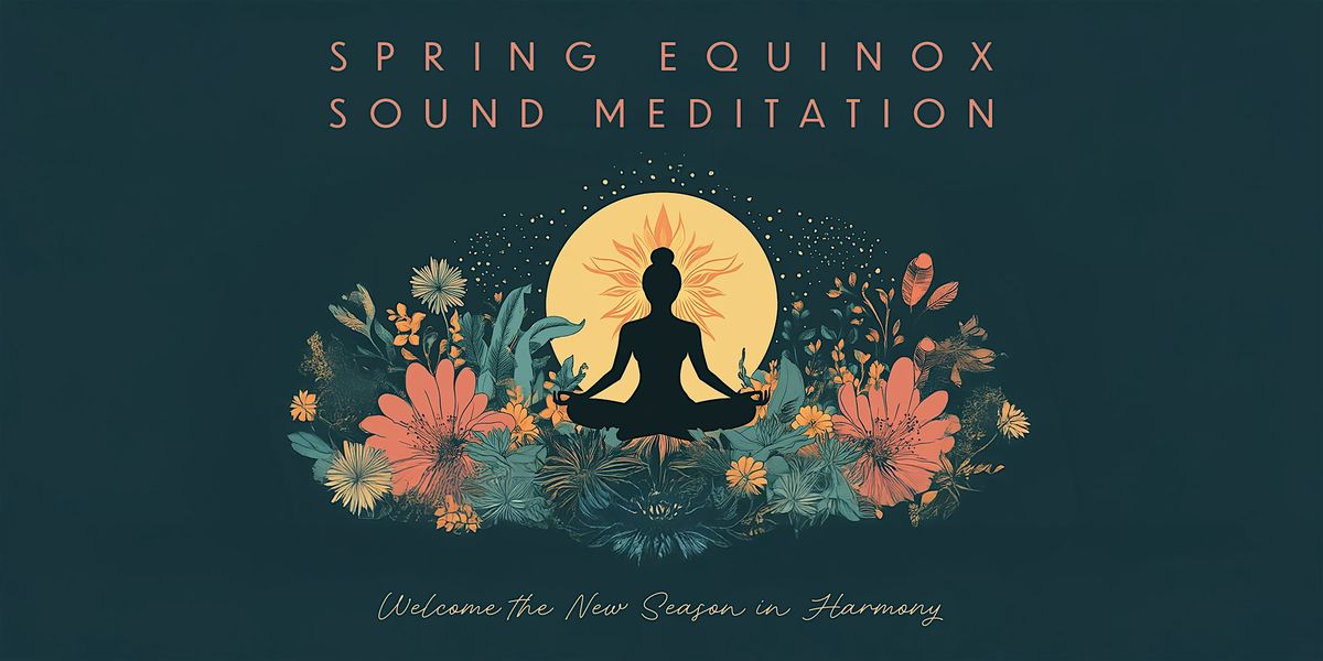 Spring Equinox Sound Meditation