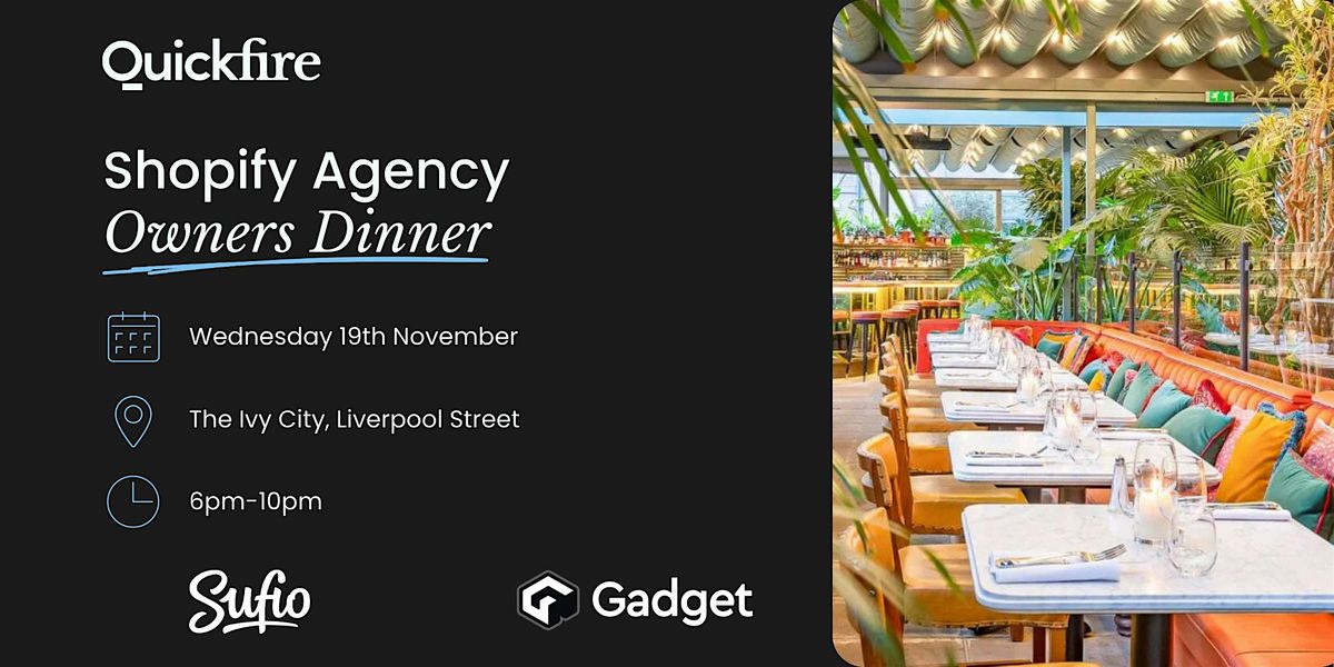 Quickfire's Shopify Agency Owners Dinner
