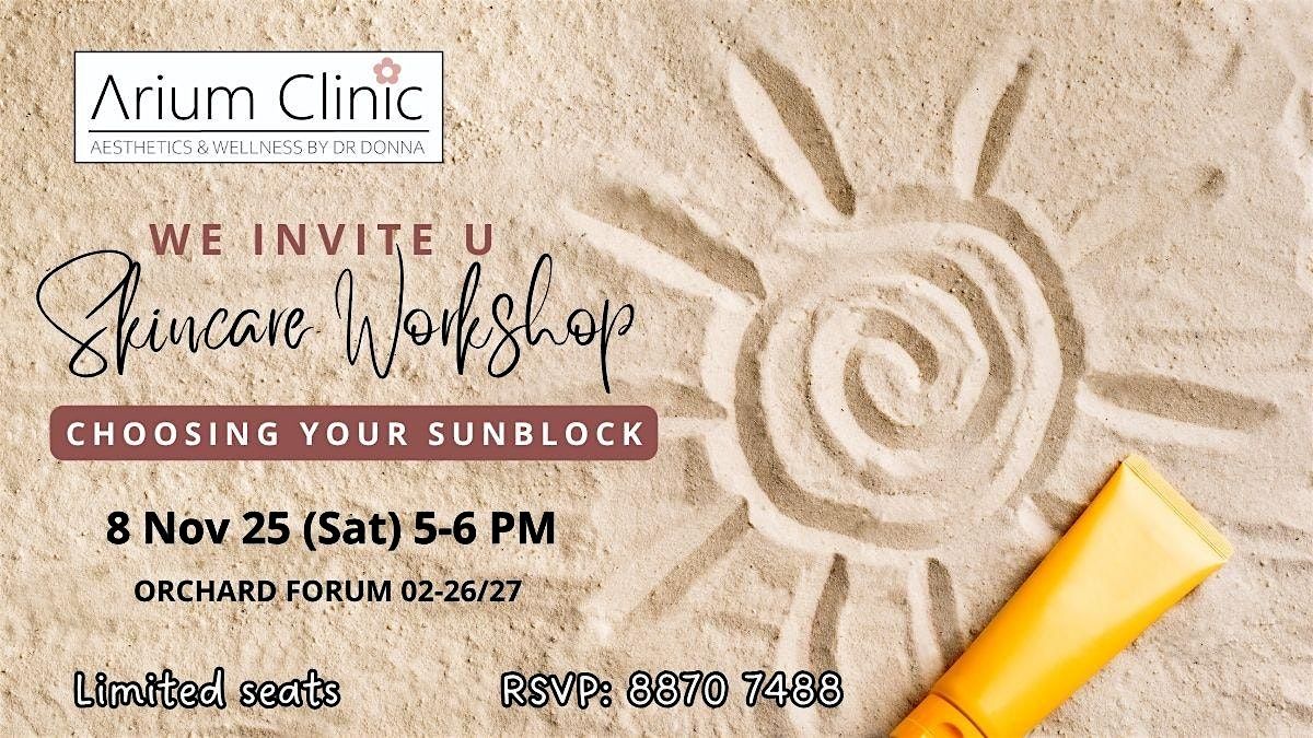 Skincare Workshop - Choosing Your Sunblock