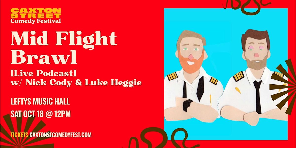 Mid Flight Brawl LIVE! w\/ Nick Cody & Luke Heggie