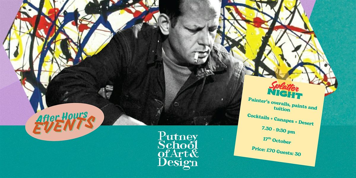 Splatter Night: An evening inspired by Jackson Pollock