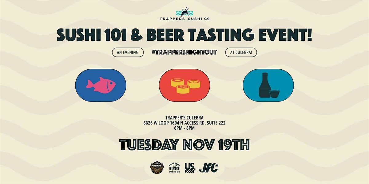 Trapper's Culebra Sushi 101 & Independence Beer Tasting Event!