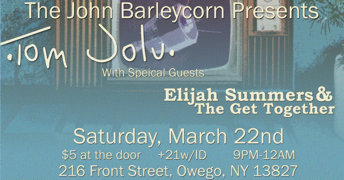 Tom Jolu's First Show of the Year! W\/S\/G Elijah Summers & The Get Together