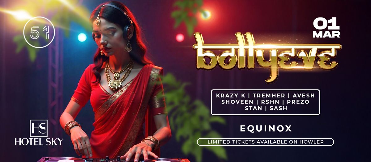 Bollyeve at Hotel Sky - Ft Dj Avesh, Rshn, Krazy K, Dj Singh, Prezo, TremHer & More!