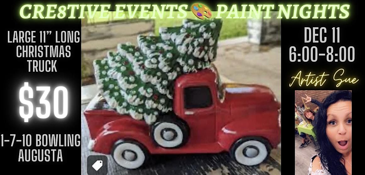 $30 Paint Night - Christmas Truck @ 1-7-10 Bowling  Augusta