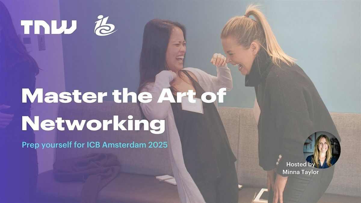 Master the Art of Networking | ICB 2025 Prep