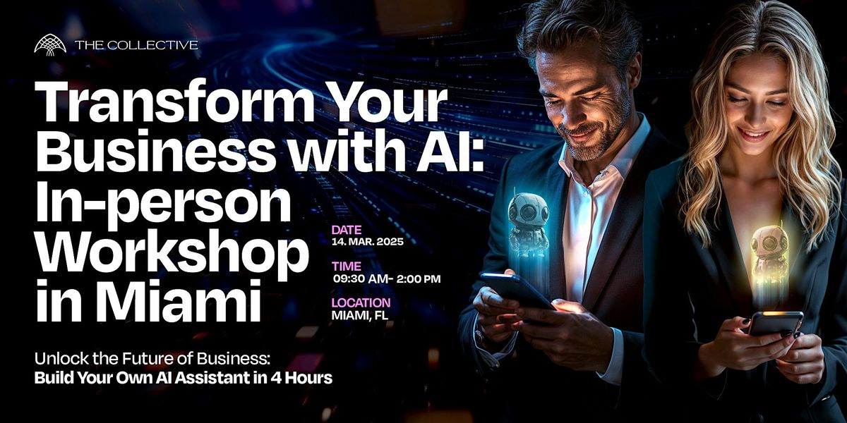 Transform Your Business with AI : In Person Workshop In Miami in March!