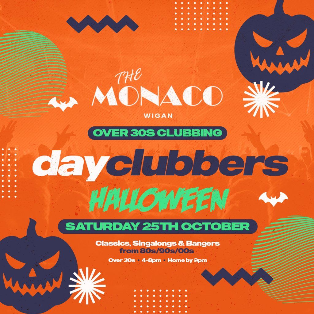 WIGAN - DayClubbers: The Halloween Special!