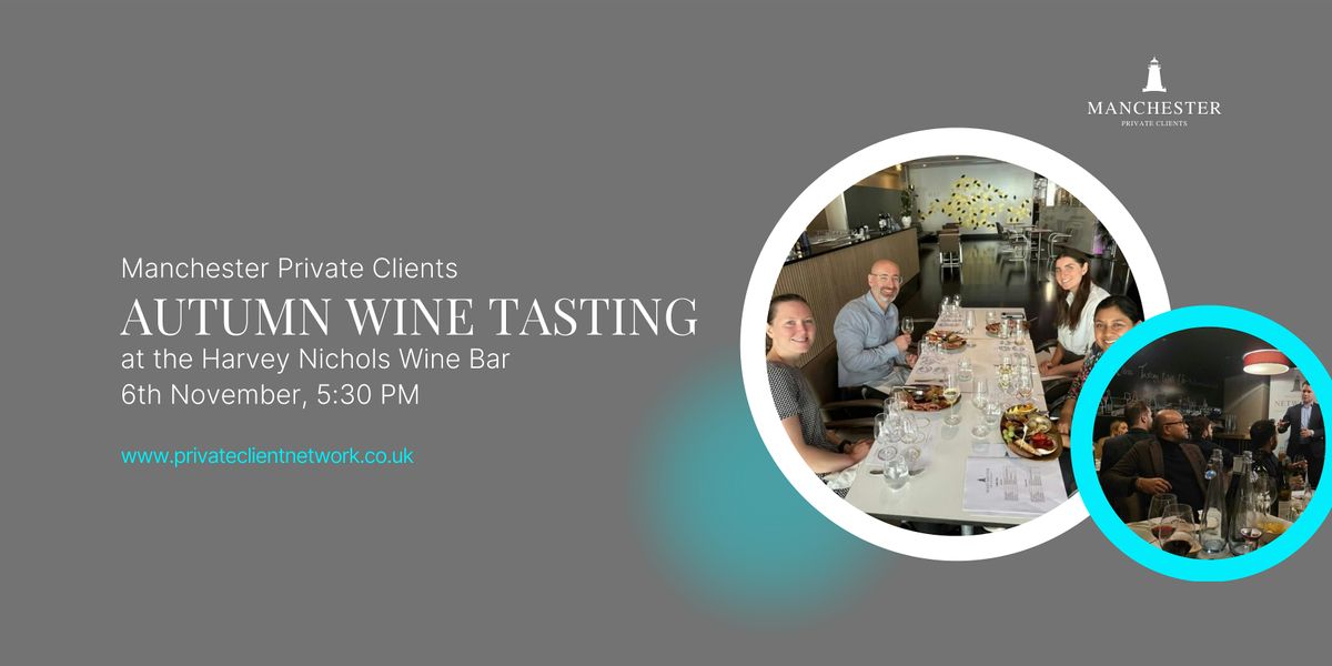 Manchester Private Clients - Autumn Wine Tasting