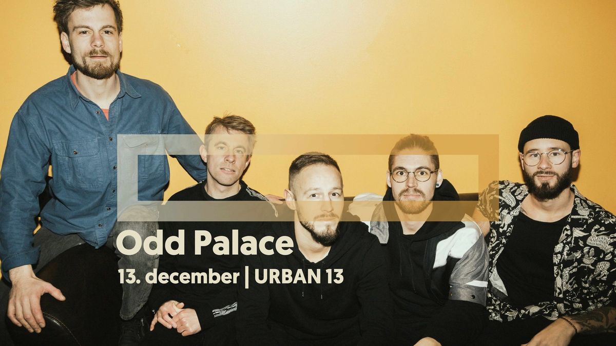 Odd Palace + Support: Smooch! | URBAN Sessions