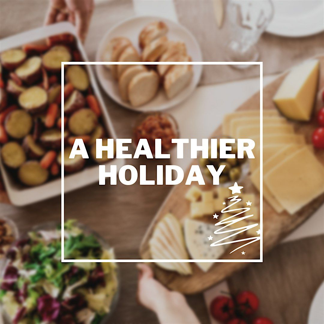 A Healthier Holiday (ages 16 & up)