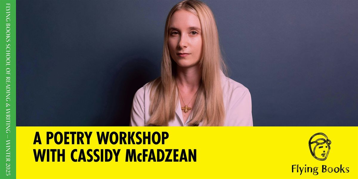 Repetition & Anaphora: A Poetry Workshop with Cassidy McFadzean