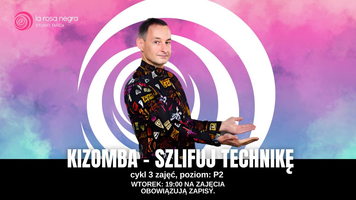 TRWAJ\u0104 ZAPISY! Kizomba - szlifuj technik\u0119 P2 - cykl zaj\u0119\u0107 z Sebastianem! \ud83d\udc9c