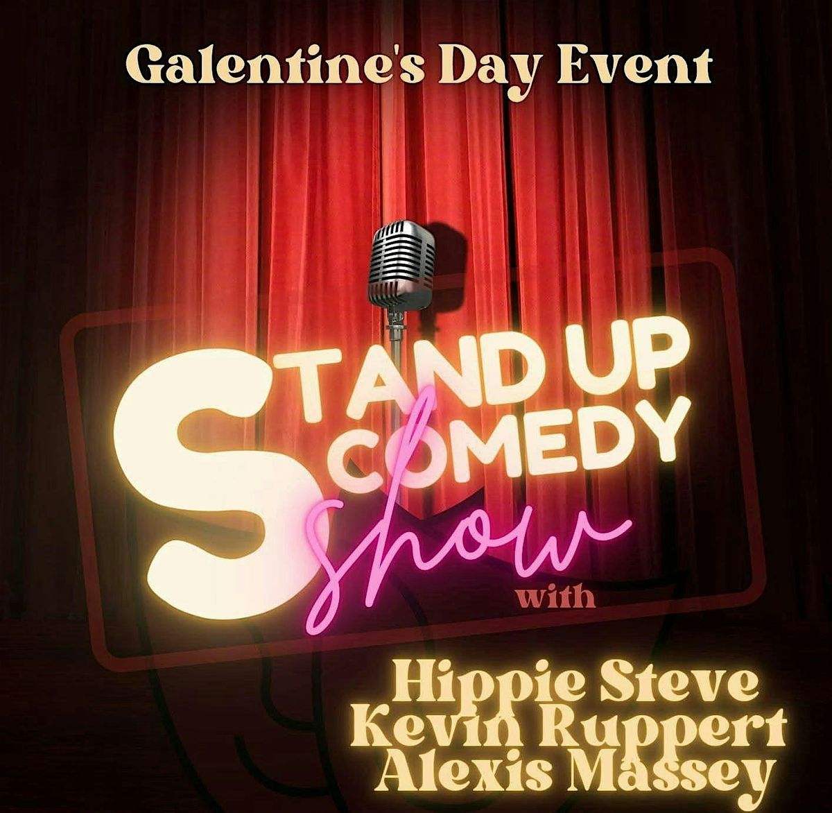 Galentine's Day  Comedy Show w\/ Hippie Steve, Kevin Ruppert & Alexis Massey