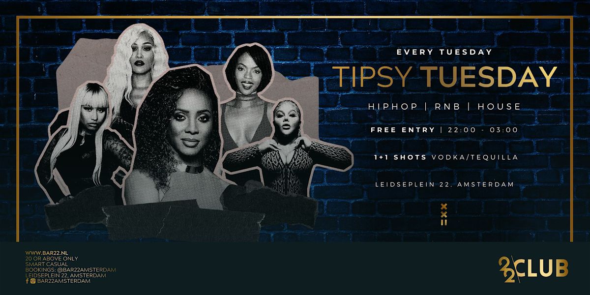 TIPSY TUESDAY by CLUB22