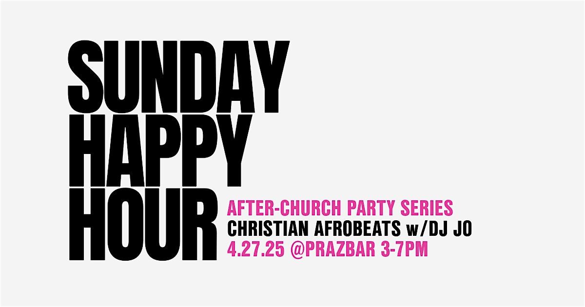 Sunday Happy Hour: Christian Afrobeats