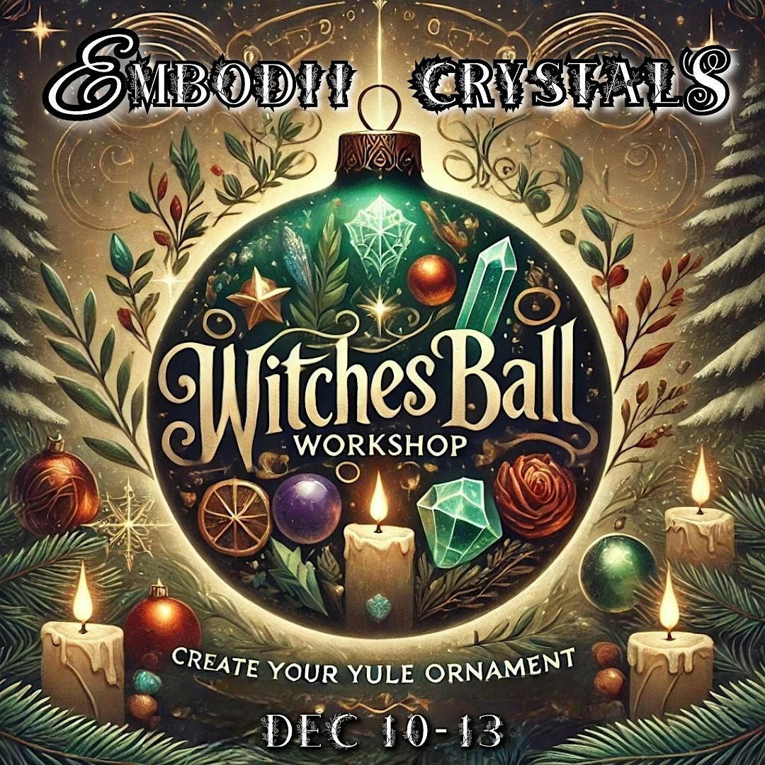 Witches Ball Workshop