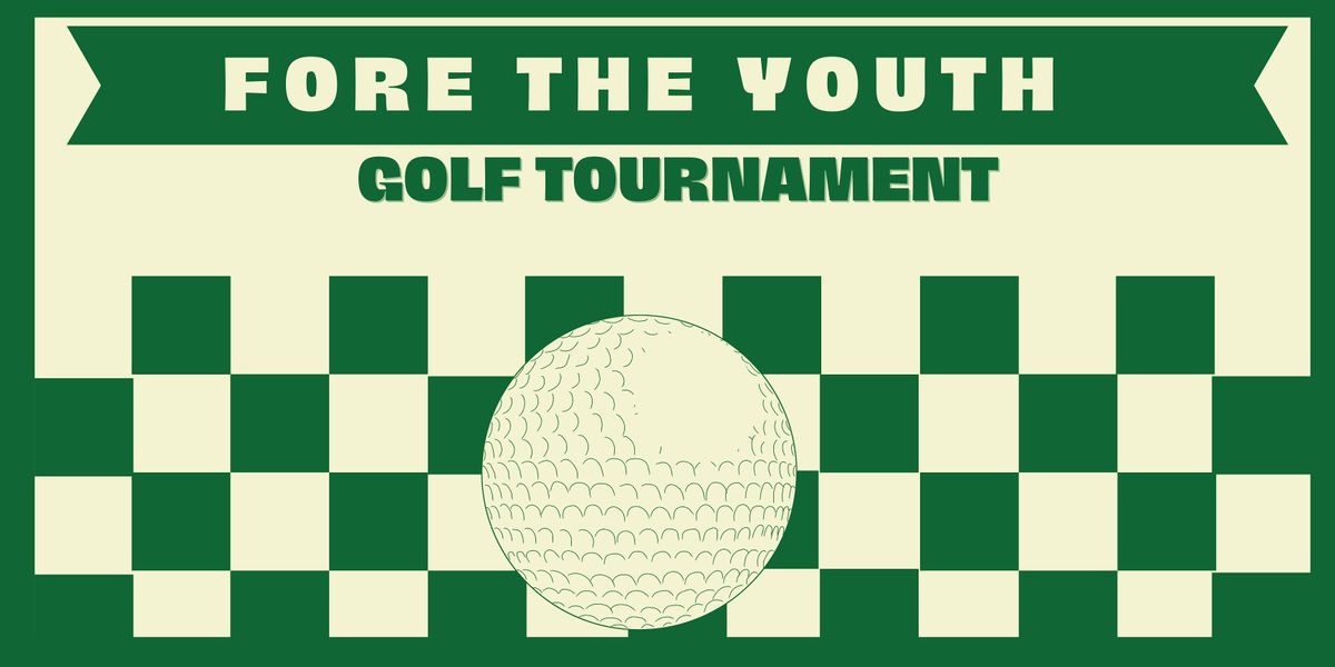 Annual Fore The Youth Golf Tournament