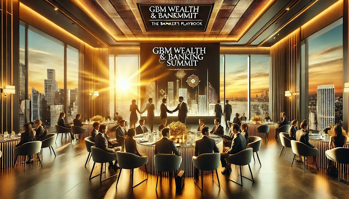 GBM Wealth & Power Summit: Banking, Real Estate & Investment Secrets