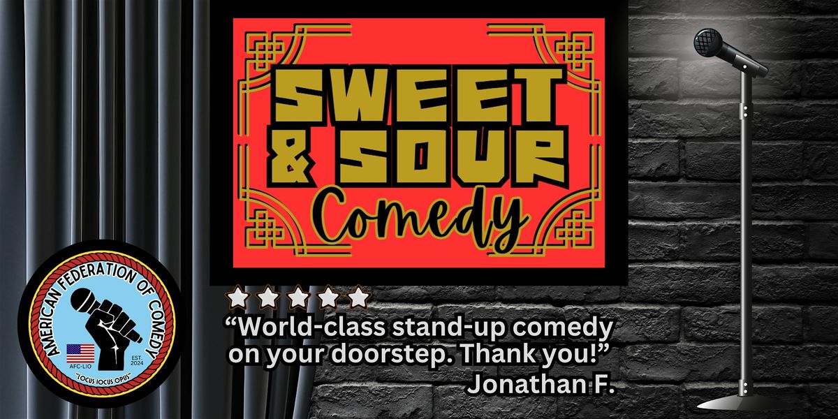 Sweet & Sour Comedy: 1 year Anniversary Show! (FREE)