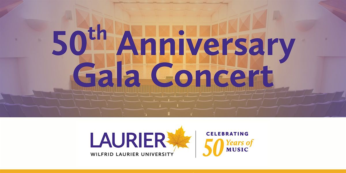 50th Anniversary Gala Concert \u2013 Laurier Faculty of Music