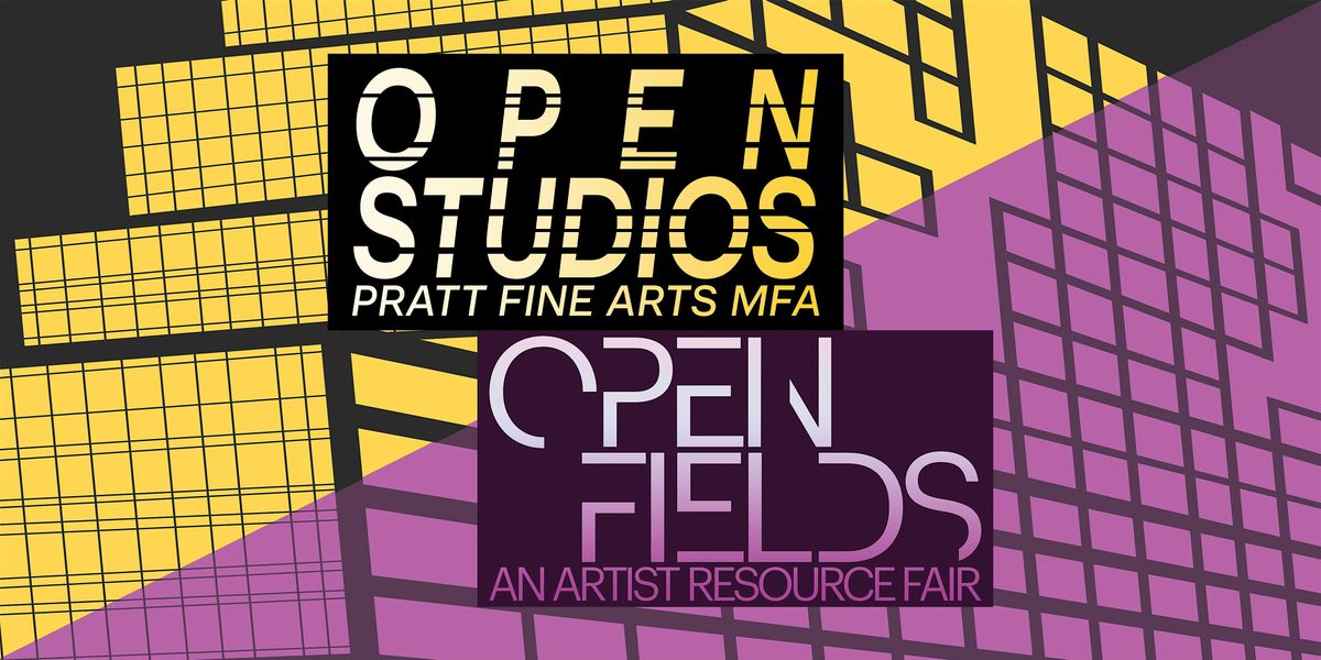 Pratt Fine Arts MFA Open Studios & Open Fields: An Artist Resource Fair