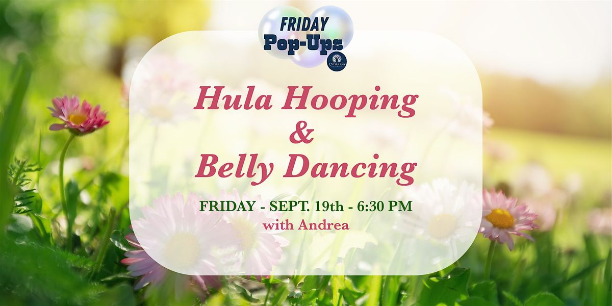 Hula Hooping & Belly Dancing