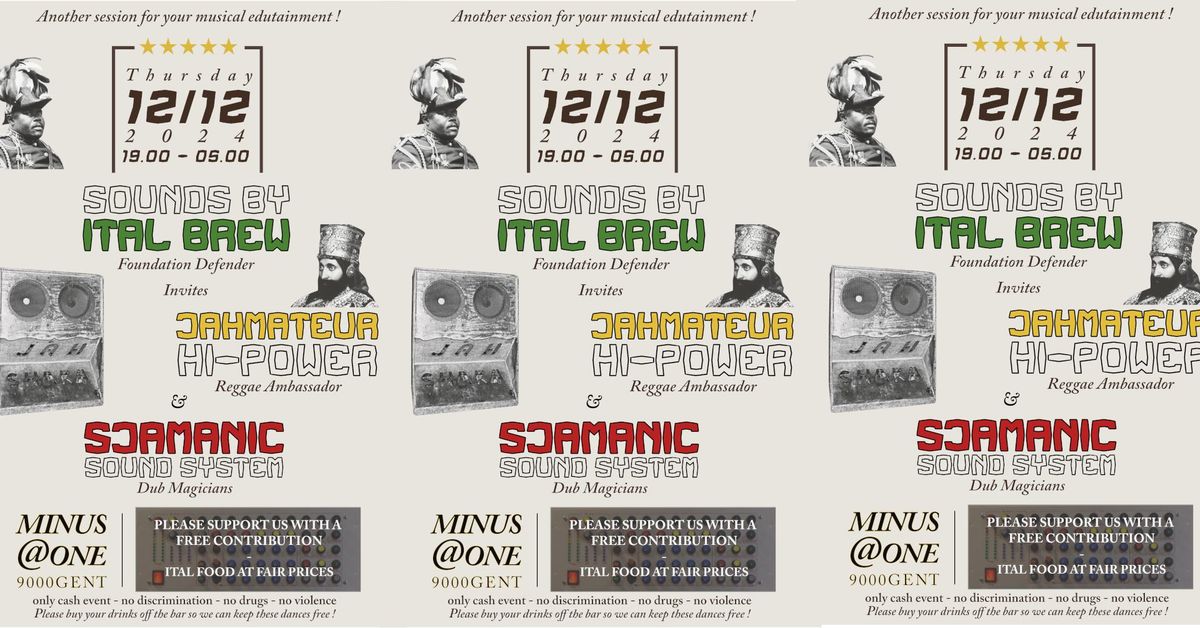 Sounds by ITAL BREW \/ SJAMANIC Sound System \/ JAHMATEUR Hi Power @MinusOne